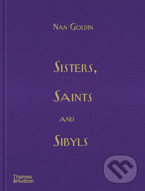 Levně Sisters, Saints and Sibyls - Nan Goldin - kniha z kategorie Umenie, dizajn a architektúra