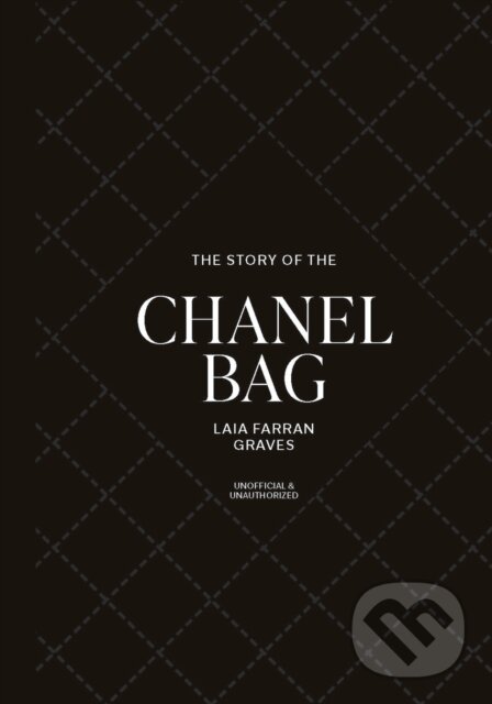 Levně The Story of the Chanel Bag (Timeless. Elegant. Iconic.) - kniha z kategorie Móda
