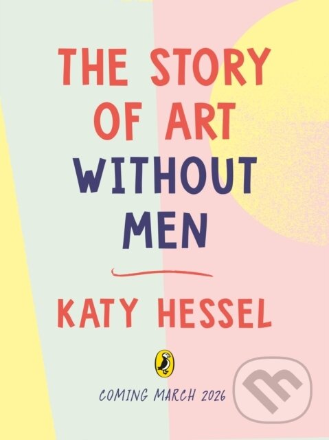Levně The Story of Art without Men (An illustrated guide to amazing women artists)