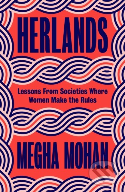 Levně Herlands (Lessons From Societies Where Women Make the Rules) - kniha z kategorie História