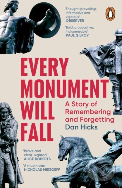 Levně Every Monument Will Fall (A Story of Remembering and Forgetting) - kniha z kategorie História