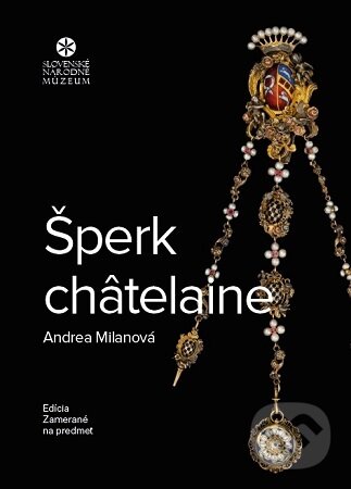 Levně Šperk châtelaine - Andrea Milanová - kniha z kategorie História