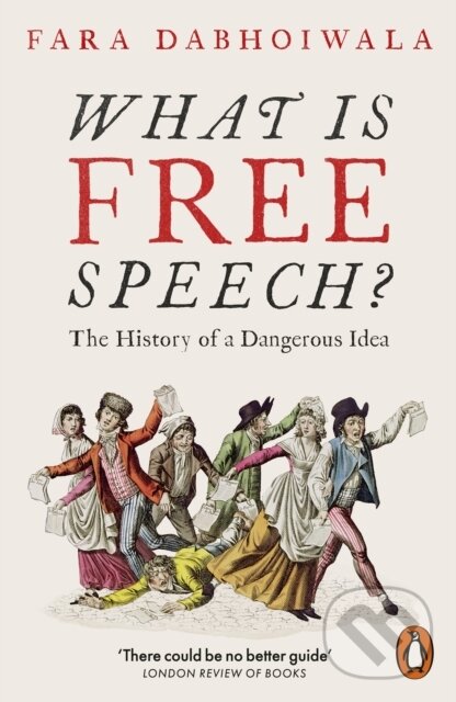 Levně What Is Free Speech (The History of a Dangerous Idea)