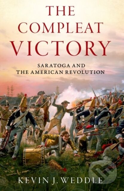 Levně The Compleat Victory (The Battle of Saratoga and the American Revolution) - kniha z kategorie História