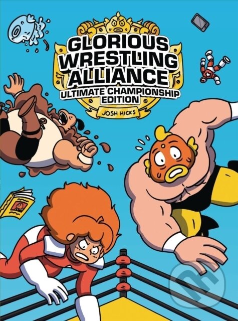 Kniha: Glorious Wrestling Alliance (Josh Hicks). , 2021