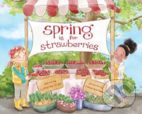 Kniha: Spring Is for Strawberries (Katherine Pryor). , 2023