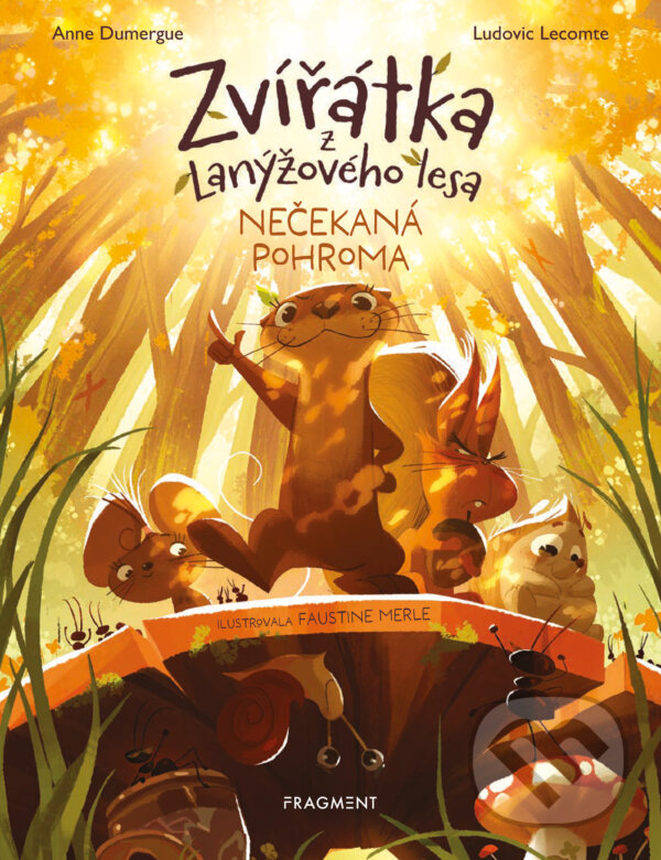 E-kniha: Zvířátka z Lanýžového lesa – Nečekaná pohroma (Anne Dumergue). Nakladatelství Fragment, 2026
