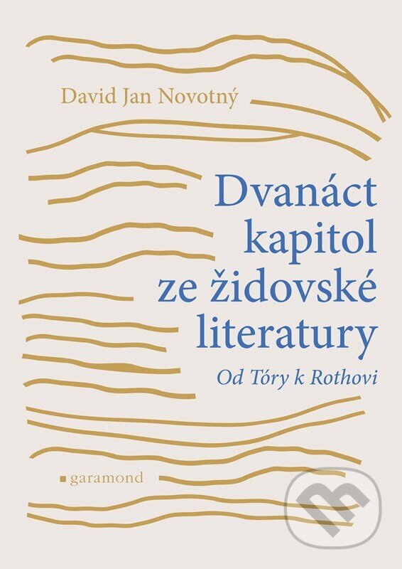 Levně Dvanáct kapitol ze židovské literatury - Jan David Novotný - kniha z kategorie Vysoké školy