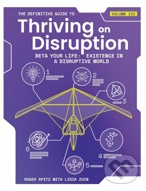 Levně The Definitive Guide to Thriving on Disruption: Volume III - kniha z kategorie Podnikanie