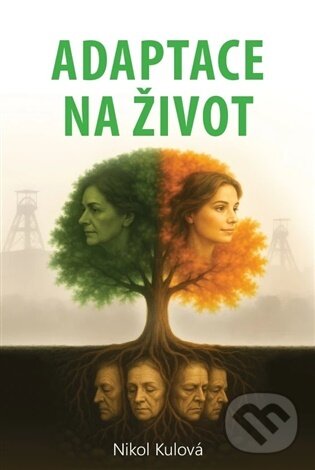 Kniha: Adaptace na život (Nikol Kulová). , 2026