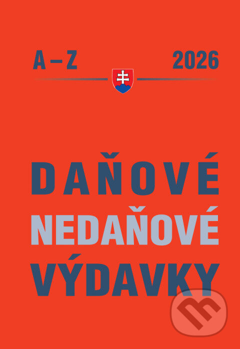 Levně Daňové a nedaňové výdavky 2026 (Uplatnenie výdavkov a nákladov podnikateľa – daňový a účtovný pohľad)