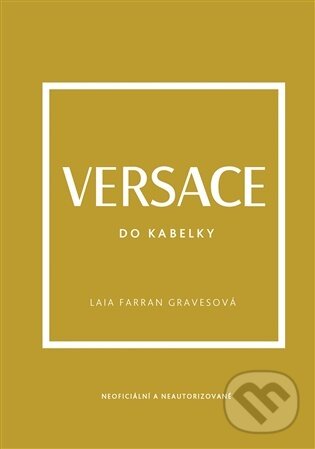 Kniha: Versace do kabelky (Laia Farran Graves). Slovart CZ, 2026