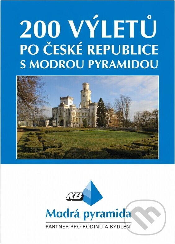 Kniha: 200 výletů po České republice s Modrou pyramidou (Jiří Valín). , 2003