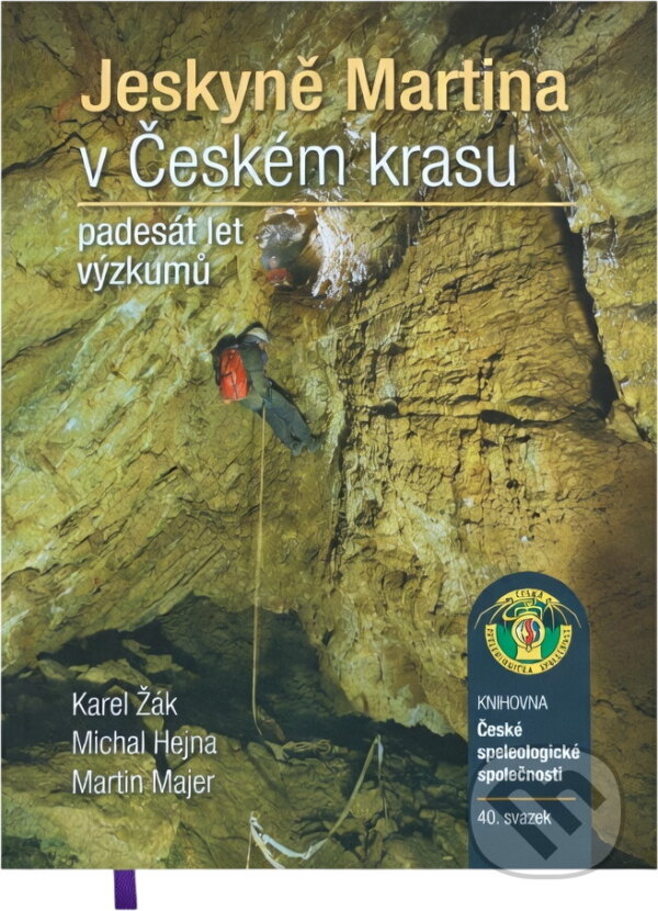 Kniha: Jeskyně Martina v Českém krasu : padesát let výzkumů = Martina Cave in the Bohemian Karst : fifty years of research (Karel Žák, Michal Hejna a Martin Majer). Česká speleologická společnost, 2025