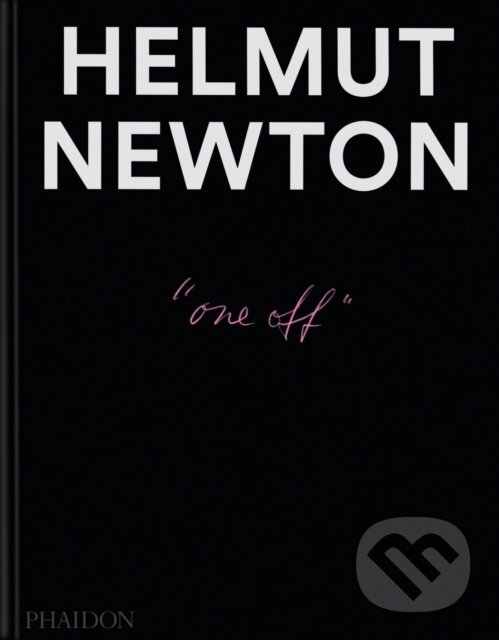 Levně Helmut Newton: One-off - Gert Elfering, Philippe Garner, Matthias Harder