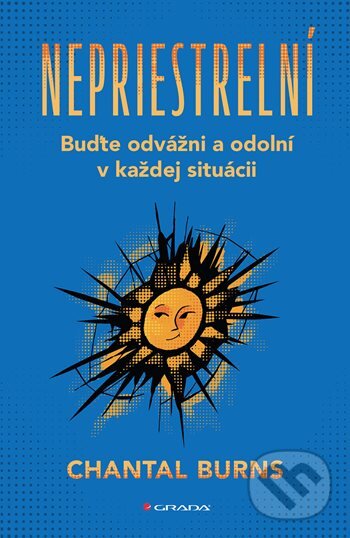 Levně Nepriestrelní (Buďte odvážni a odolní v každej situácii) - kniha z kategorie Psychológia