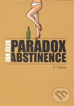 Levně Paradox abstinence - Jolana - Jan Jílek - kniha z kategorie Beletria
