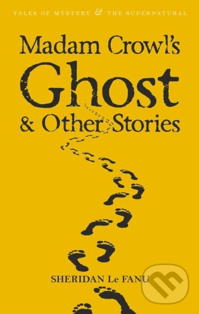 Kniha: Madam Crowl's Ghost & Other Stories (Sheridan Le Fanu). Wordsworth, 2008