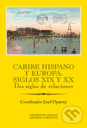 Levně Caribe hispano y Europa: Siglos XIX y XX (Dos siglos de relaciones)
