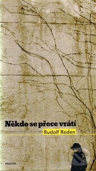 Levně Někdo se přece vrátí - Rudolf Roden - kniha z kategorie Beletria