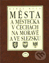 Levně Města a městečka v Čechách, na Moravě a ve Slezsku 2 - kniha z kategorie Miestopisy
