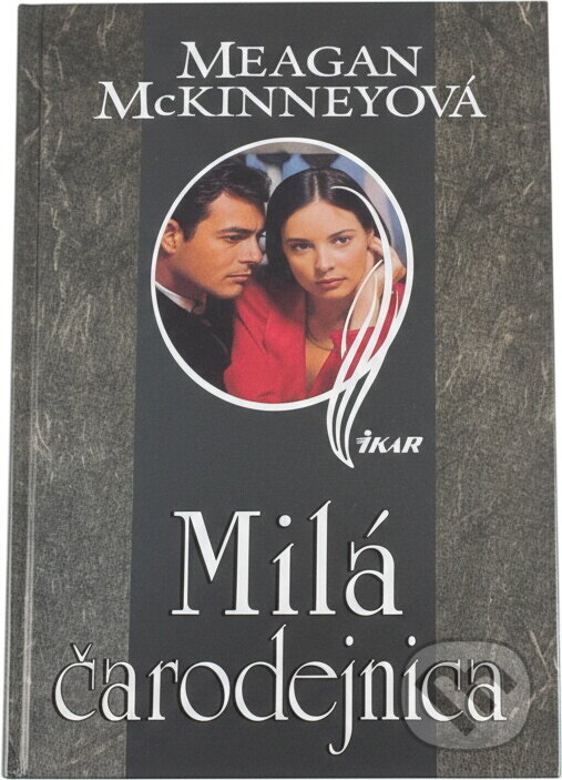 Kniha: Milá čarodejnica (Meagan McKinneyová a McKinneyová Meagan). Ikar, 2000