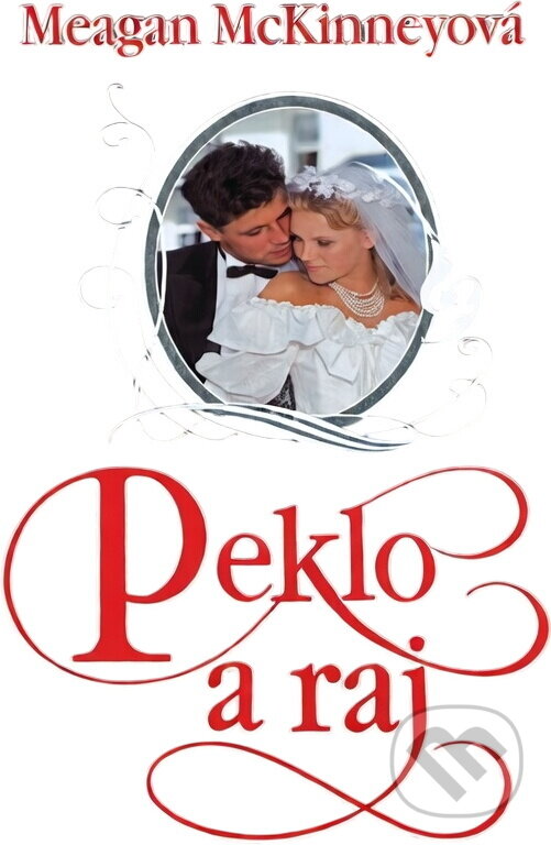 Kniha: Peklo a raj (Meagan McKinneyová a McKinneyová Meagan). Ikar, 2000