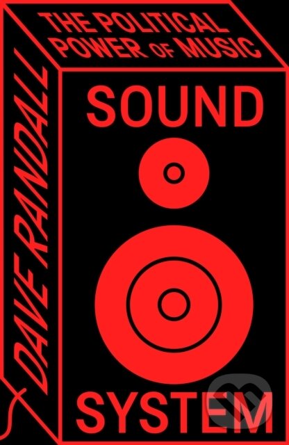 Levně Sound System (The Political Power of Music) - Dave Randall