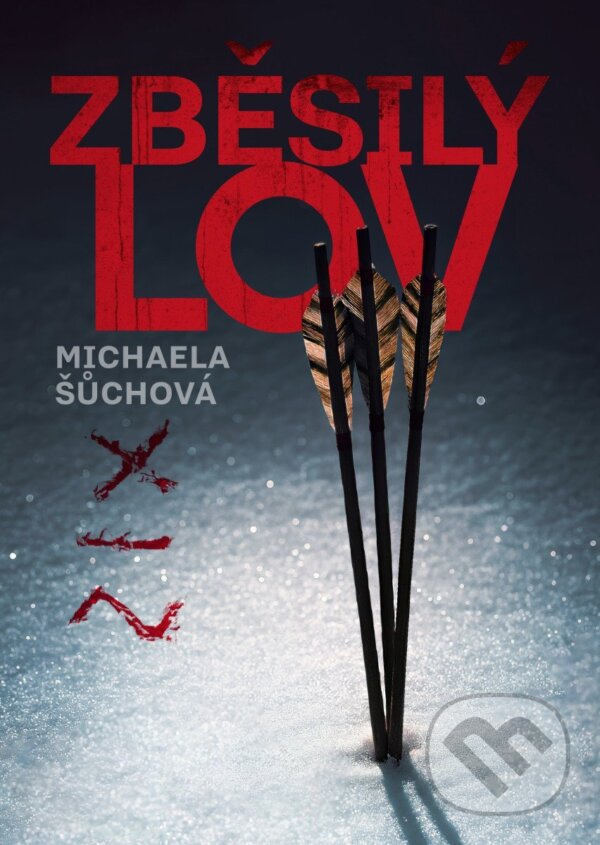 Levně Zběsilý lov - Michaela Šůchová - kniha z kategorie Detektívky