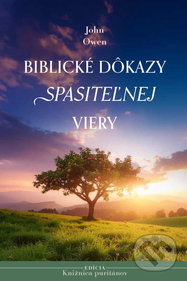 Levně Biblické dôkazy spasiteľnej viery - John Owen - kniha z kategorie Duchovný život