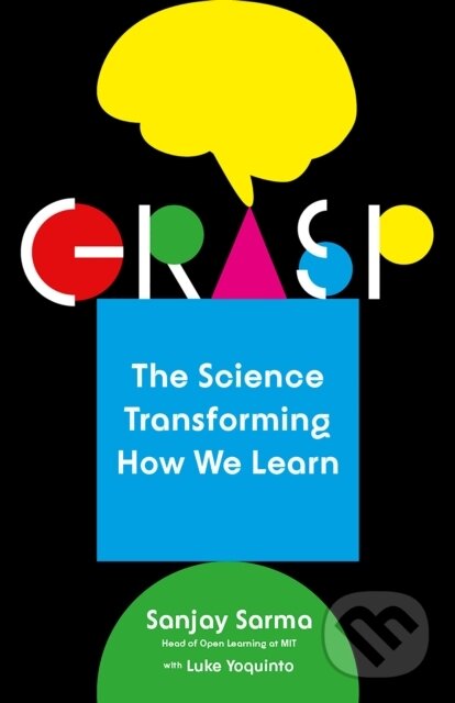 Levně Grasp (The Science Transforming How We Learn) - Luke Yoquinto, Sanjay Sarma - kniha z kategorie Psychológia
