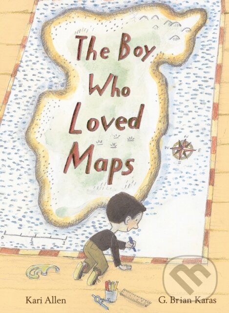 Kniha: Boy Who Loved Maps (Kari Allen). Random House Childrens Books, 2022