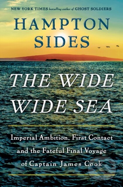 Kniha: Wide Wide Sea (Hampton Sides). , 2024