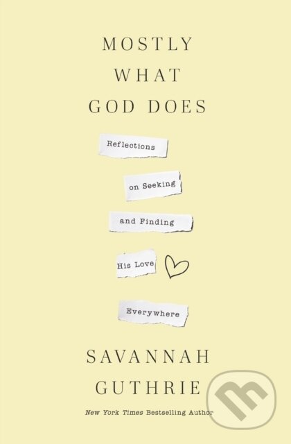 Levně Mostly What God Does (Reflections on Seeking and Finding His Love Everywhere) - kniha z kategorie Duchovný život