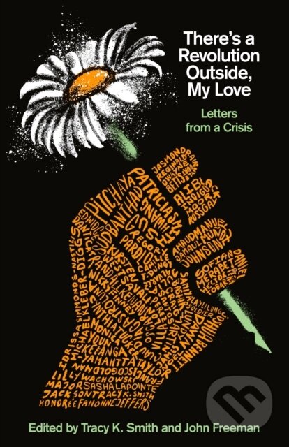 Kniha: There's a Revolution Outside, My Love (John Freeman a Tracy K. Smith). , 2021
