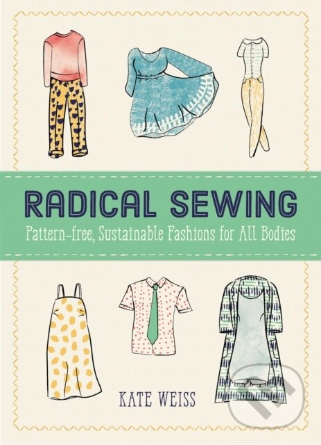 Kniha: Radical Sewing (Kate Weiss). Microcosm Publishing, 2021