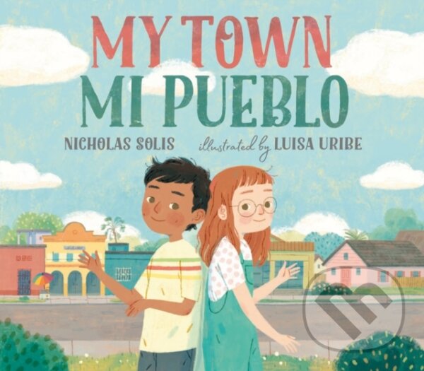 Levně My Town/Mi Pueblo (Bilingual English-Spanish Edition)