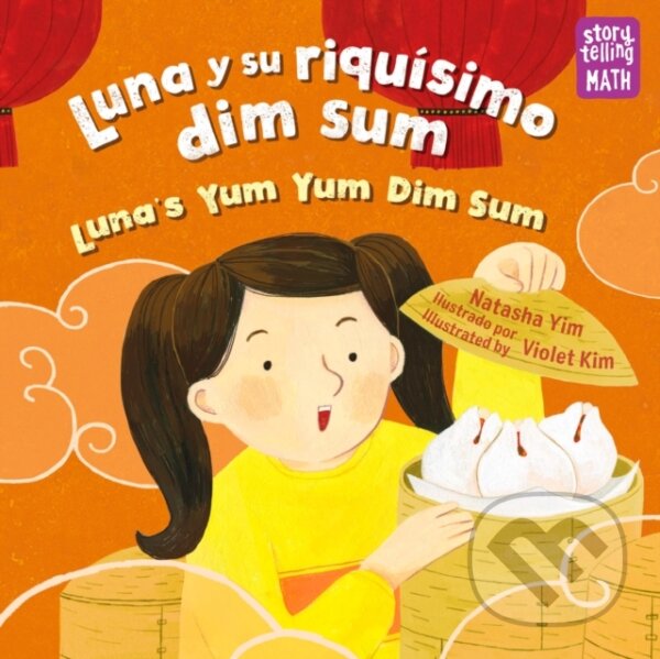 Levně Luna y su riquisimo dim sum / Luna's Yum Yum Dim Sum (Spanish Bilingual Edition)