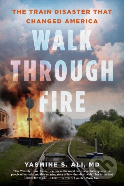 Levně Walk through Fire (The Train Disaster that Changed America)