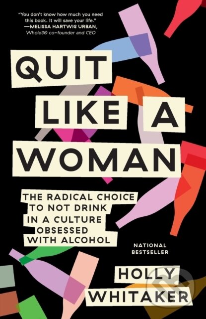 Levně Quit Like a Woman (The Radical Choice to Not Drink in a Culture Obsessed with Alcohol) - kniha z kategorie Domáca liečba
