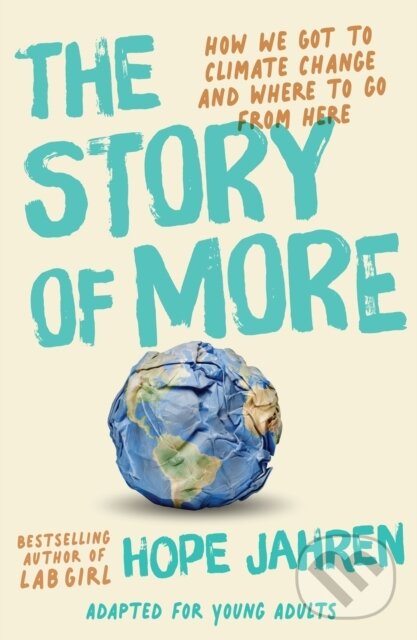 Levně Story of More (Adapted for Young Adults) (How We Got to Climate Change and Where to Go from Here)