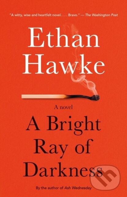 Kniha: Bright Ray of Darkness (Ethan Hawke). , 2022