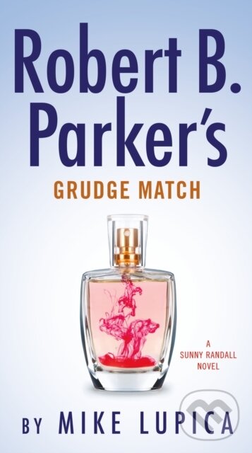 Kniha: Robert B. Parker's Grudge Match (Mike Lupica). , 2021