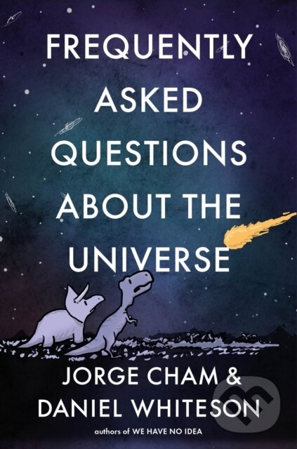 Kniha: Frequently Asked Questions about the Universe (Daniel Whiteson a Jorge Cham). , 2021