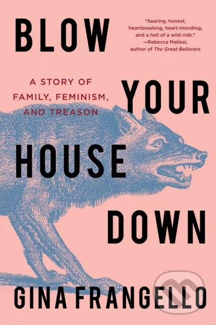 Kniha: Blow Your House Down (Gina Frangello). , 2021