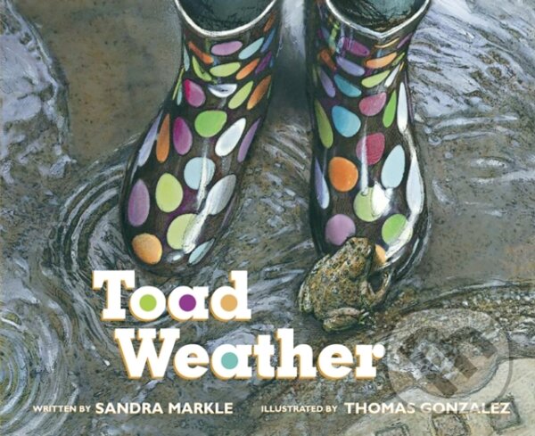 Levně Toad Weather - Sandra Markle - kniha z kategorie Pre deti a mládež
