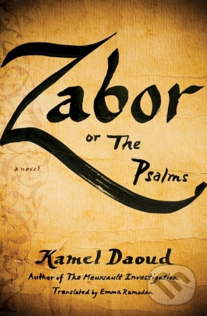 Levně Zabor, or The Psalms (A Novel) - Kamel Daoud