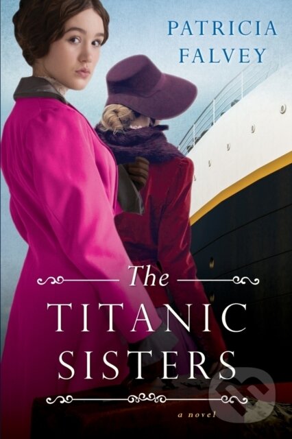 Kniha: Titanic Sisters (Patricia Falvey). , 2021