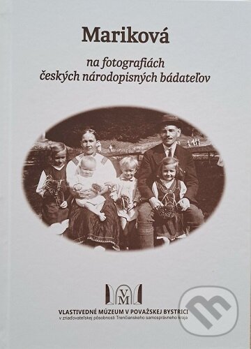 Levně Mariková na fotografiách českých národopisných bádateľov - kniha z kategorie História