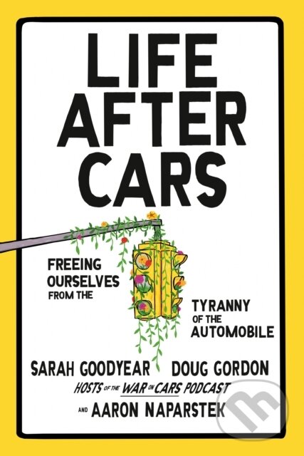 Kniha: Life After Cars (Sarah Goodyear). , 2025
